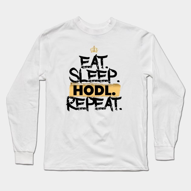 Eat Sleep Hodl Repeat Long Sleeve T-Shirt by DesignBoomArt